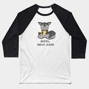 SSSHHH.....Bean juice Baseball T-Shirt